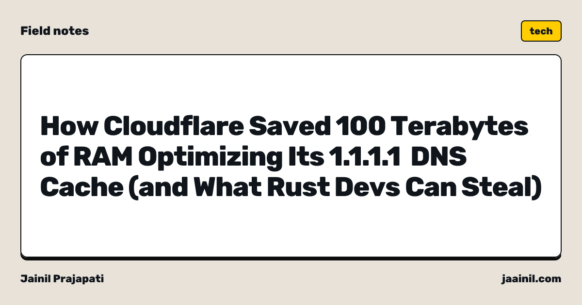 How Cloudflare Saved 100 Terabytes of RAM Optimizing Its 1.1.1.1 DNS Cache (and What Rust Devs Can Steal)