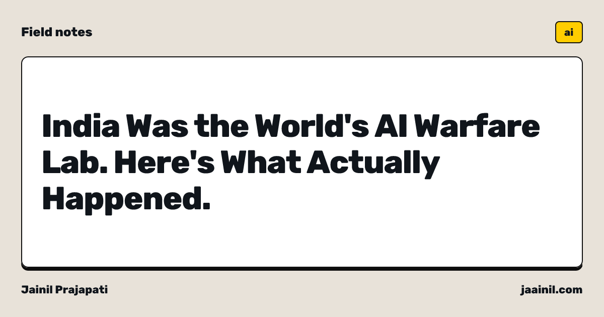 India Was the World's AI Warfare Lab. Here's What Actually Happened.