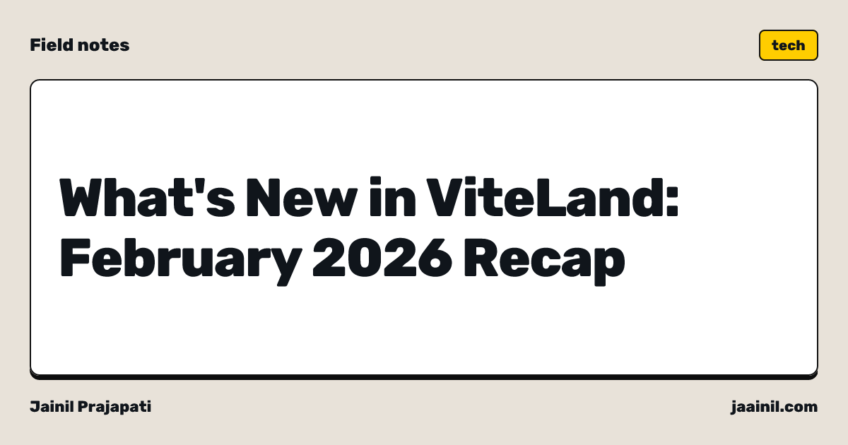 What's New in ViteLand: February 2026 Recap